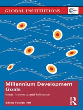 book Millennium Development Goals: Ideas, Interests and Influence