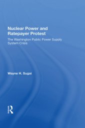 book Nuclear Power and Ratepayer Protest: The Washington Public Power Supply System Crisis