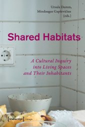 book Shared Habitats: A Cultural Inquiry into Living Spaces and Their Inhabitants