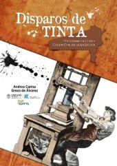 book Disparos de tinta. Periodismo en Cuyo y guerra civil en la Argentina