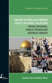 book Making Australian Foreign Policy on Israel-Palestine: Media Coverage, Public Opinion and Interest Groups