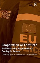 book Cooperation or Conflict: Problematizing Organizational Overlap in Europe