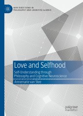 book Love and Selfhood: Self-understanding Through Philosophy and Cognitive Neuroscience