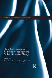 book Norm Antipreneurs and the Politics of Resistance to Global Normative Change