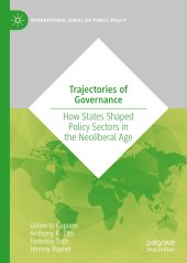 book Trajectories of Governance: How States Shaped Policy Sectors in the Neoliberal Age