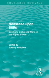 book Nonsense Upon Stilts (Routledge Revivals): Bentham, Burke and Marx on the Rights of Man