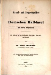 book Die Strand- und Steppengebiete der Iberischen Halbinsel und deren Vegetation ; ein Beitrag zur physikalischen Geographie, Geognosie und Botanik