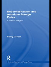 book Neoconservatism and American Foreign Policy: A Critical Analysis