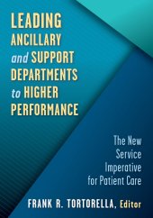 book Leading Ancillary and Support Departments to Higher Performance: The New Service Imperative for Patient Care