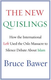 book The New Quislings: How the International Left Used the Oslo Massacre to Silence Debate About Islam