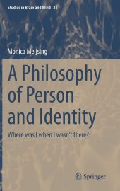 book A Philosophy of Person and Identity: Where was I when I wasn’t there?