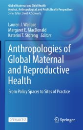 book Anthropologies of Global Maternal and Reproductive Health. From Policy Spaces to Sites of Practice