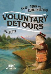 book Voluntary Detours: Small-Town and Rural Museums in Alberta