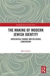 book The Making of Modern Jewish Identity: Ideological Change and Religious Conversion