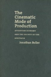 book The Cinematic Mode of Production: Attention Economy and the Society of the Spectacle