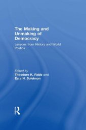 book The Making and Unmaking of Democracy: Lessons From History and World Politics