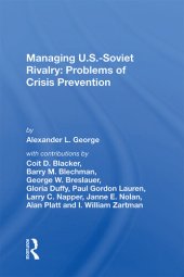 book Managing U.s.-soviet Rivalry: Problems of Crisis Prevention