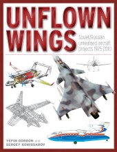 book Unflown Wings: Soviet/Russian Unrealized Aircraft Projects 1925-2010