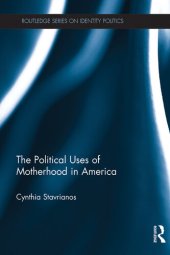 book The Political Uses of Motherhood in America