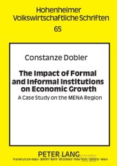 book The Impact of Formal and Informal Institutions on Economic Growth: A Case Study on the MENA Region