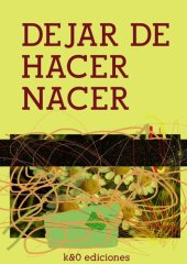 book Dejar de hacer nacer. Una ética contra-reproductiva