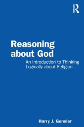 book Reasoning about God: An Introduction to Thinking Logically about Religion