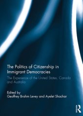 book The Politics of Citizenship in Immigrant Democracies: The Experience of the United States, Canada and Australia