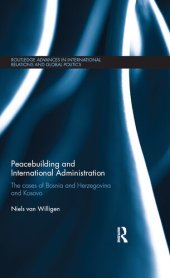 book Peacebuilding and International Administration: The Cases of Bosnia and Herzegovina and Kosovo