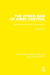 book The Other Side of Arms Control: Soviet Objectives in the Gorbachev Era