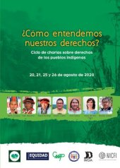 book ¿Cómo entendemos nuestros derechos? Webinar: Ciclo de charlas sobre derechos de los pueblos indígenas 20, 21, 25 y 26 de agosto de 2020