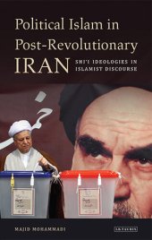 book Political Islam in Post-Revolutionary Iran: Shi'I Ideologies in Islamist Discourse