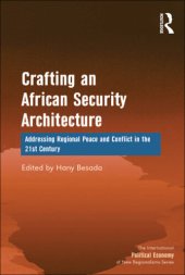 book Crafting an African Security Architecture: Addressing Regional Peace and Conflict in the 21st Century