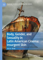 book Body, Gender, and Sexuality in Latin American Cinema: Insurgent Skin