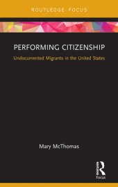 book Performing Citizenship: Undocumented Migrants in the United States