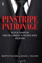 book Pinstripe Patronage: Political Favoritism from the Clubhouse to the White House and Beyond