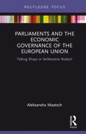 book Parliaments and the Economic Governance of the European Union: Talking Shops or Deliberative Bodies?