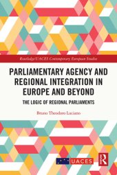 book Parliamentary Agency and Regional Integration in Europe and Beyond: The Logic of Regional Parliaments