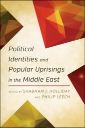 book Political Identities and Popular Uprisings in the Middle East