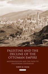 book Palestine and the Decline of the Ottoman Empire: Modernization and the Path to Palestinian Statehood