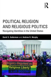 book Political Religion and Religious Politics: Navigating Identities in the United States