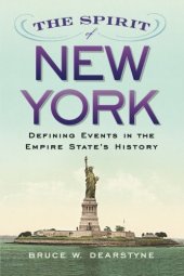 book The Spirit of New York: Defining Events in the Empire State's History