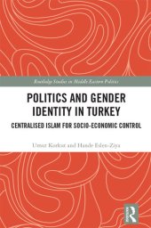 book Politics and Gender Identity in Turkey: Centralised Islam for Socio-Economic Control