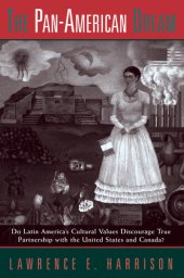 book The Pan-American Dream: Do Latin America's Cultural Values Discourage True Partnership With the United States and Canada?