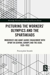 book Picturing the Workers' Olympics and the Spartakiads