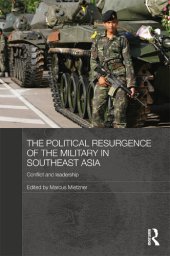 book The Political Resurgence of the Military in Southeast Asia: Conflict and Leadership