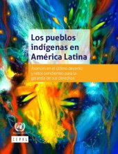 book Los pueblos indígenas en América Latina. Avances en el último decenio y retos pendientes para la garantía de sus derechos