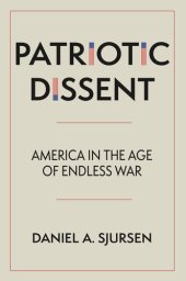 book Patriotic Dissent: America in the Age of Endless War