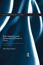 book Party Hegemony and Entrepreneurial Power in China: Institutional Change in the Film and Music Industries