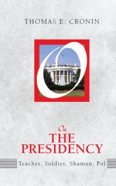 book On the Presidency: Teacher, Soldier, Shaman, Pol