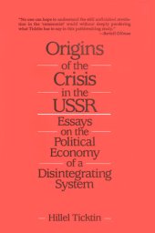 book Origins of the Crisis in the USSR: Essays on the Political Economy of a Disintegrating System